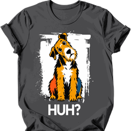 Airedale Huh Dog T Shirt Gift For Dog Lover