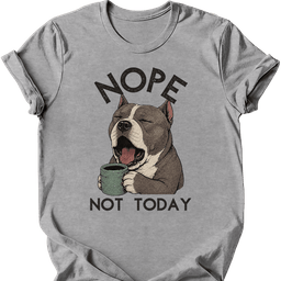 American Bully Not Today T Shirt Gift For Dog Lover