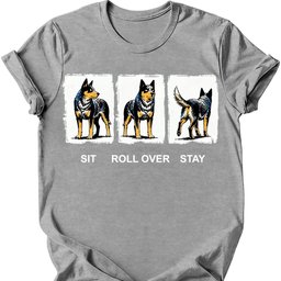 Australian Cattle Dog Sit Roll Over Stay T Shirt Gift For Dog Lover