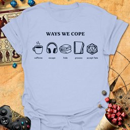 Ways We Cope Tee Gift For Tabletop Gamer