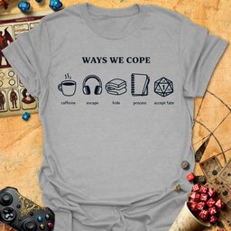 Ways We Cope Tee Gift For Tabletop Gamer