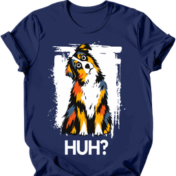 Australian Shepherd Huh Dog T Shirt Gift For Dog Lover