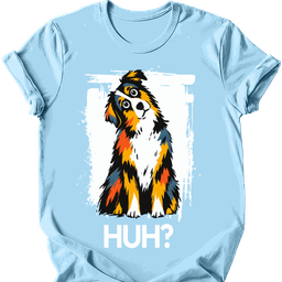 Australian Shepherd Huh Dog T Shirt Gift For Dog Lover