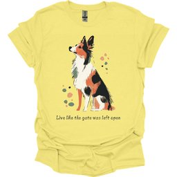 Australian Shepherd Live Like The Gate Was Left Open T Shirt Gift For Dog Lover