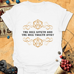 The Dice Giveth Tee Gift For Tabletop Gamer