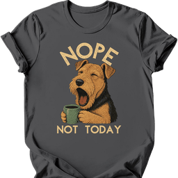 Airedale Not Today T Shirt Gift For Dog Lover