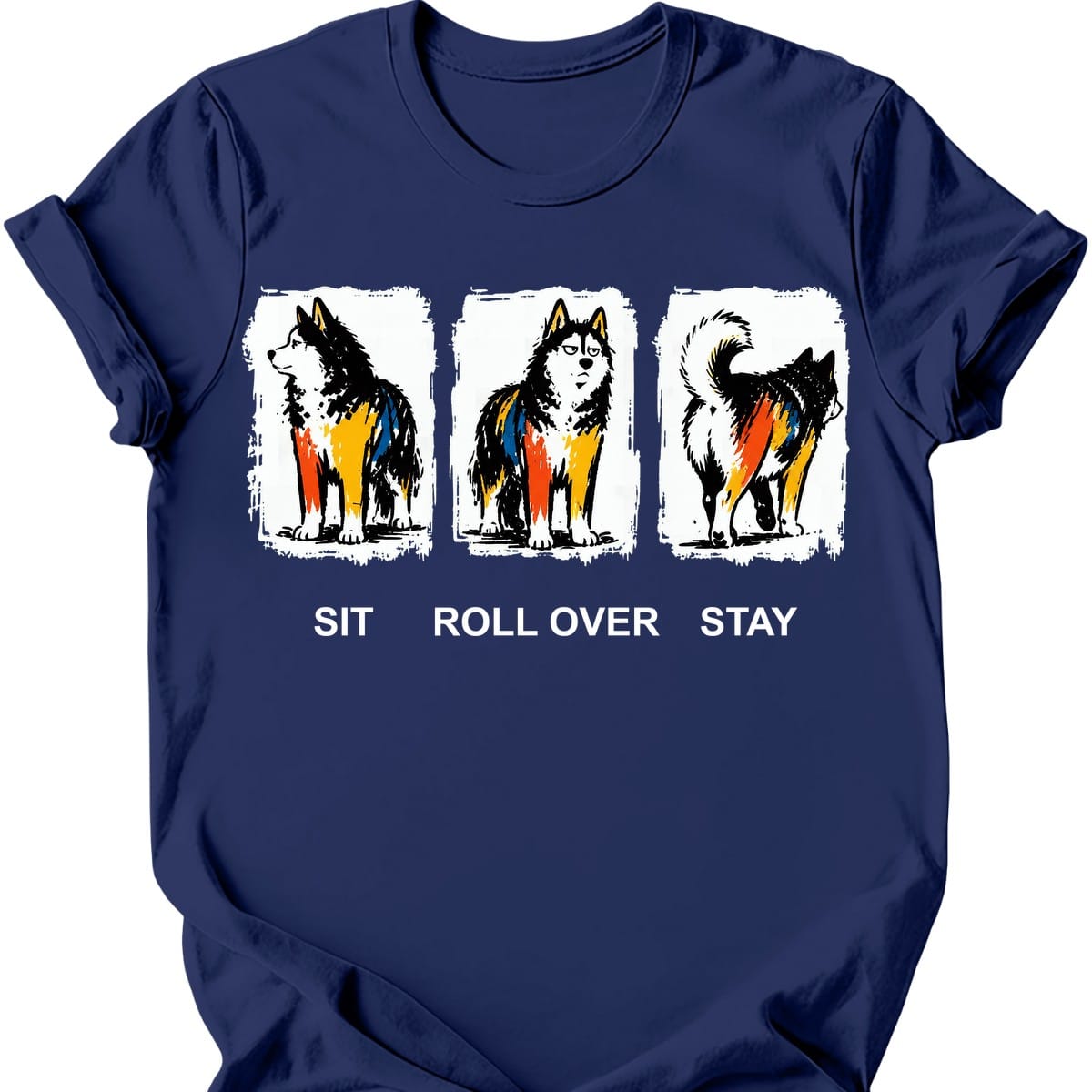Alaskan Malamute Sit Roll Over Stay T Shirt Gift For Dog Lover