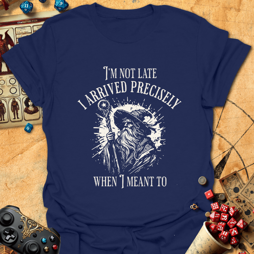 Wizard Not Late Tee Gift For Tabletop Gamer