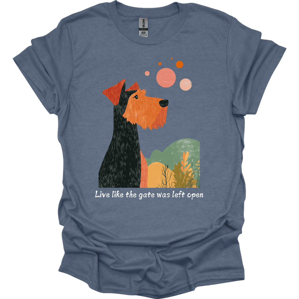 Airedale Live Like The Gate Was Left Open T Shirt Gift For Dog Lover