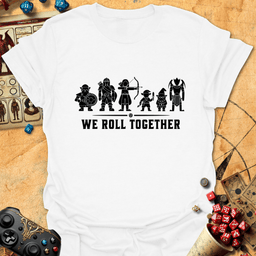 We Roll Together Tee Gift For Tabletop Gamer