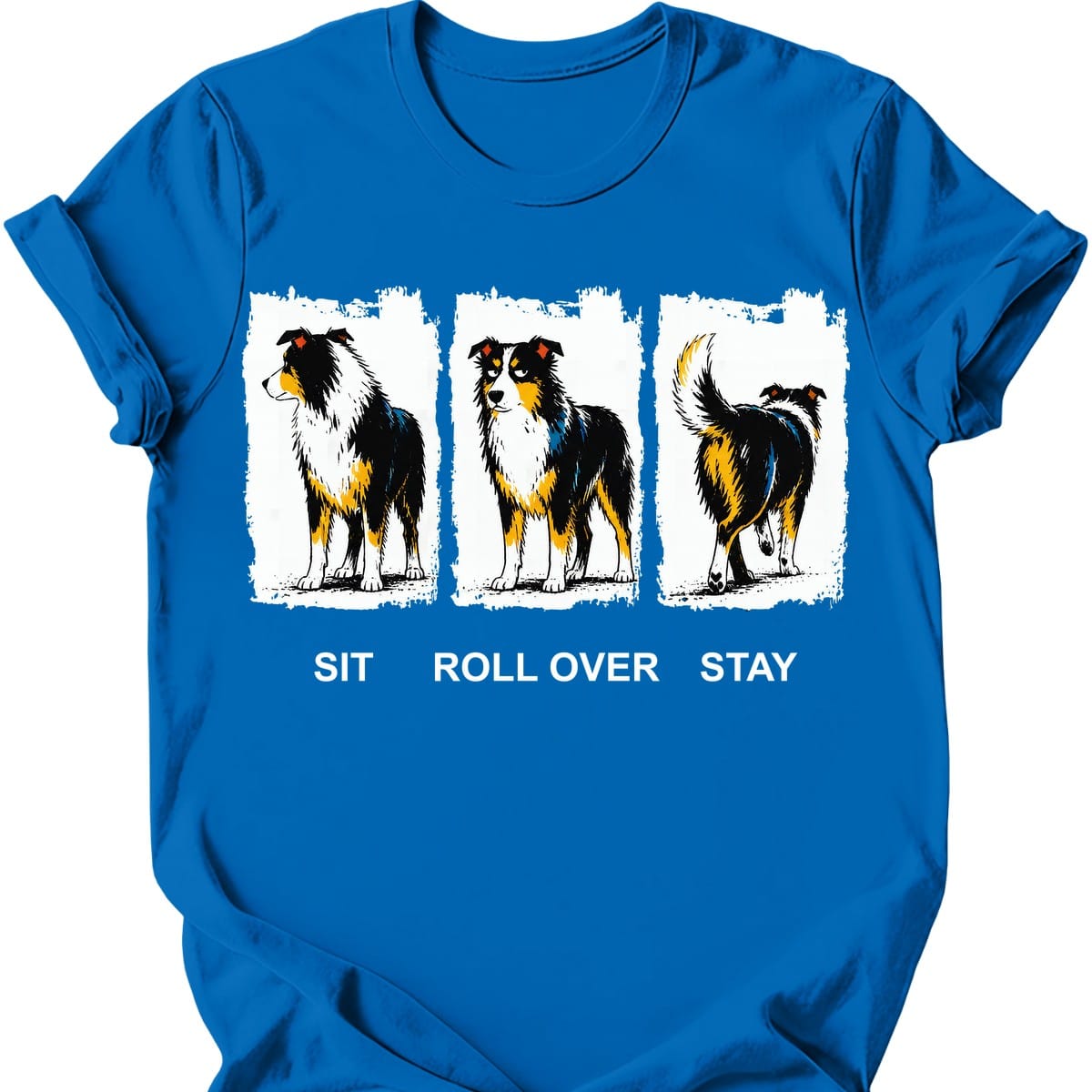 Australian Shepherd Sit Roll Over Stay T Shirt Gift For Dog Lover