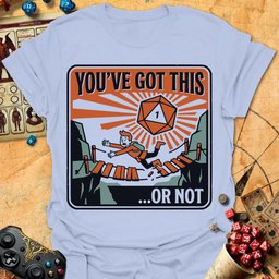 Youve Got This Tee Gift For Tabletop Gamer