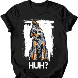 Australian Cattle Dog Huh Dog T Shirt Gift For Dog Lover
