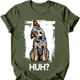 Australian Cattle Dog Huh Dog T Shirt Gift For Dog Lover