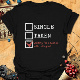 Single Or Taken Tee Gift For Tabletop Gamer
