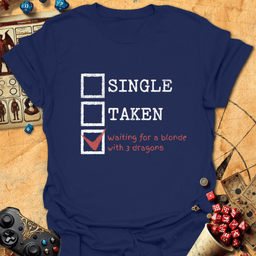 Single Or Taken Tee Gift For Tabletop Gamer