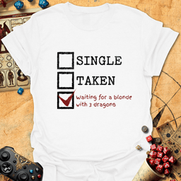 Single Or Taken Tee Gift For Tabletop Gamer
