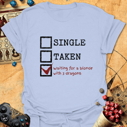Single Or Taken Tee Gift For Tabletop Gamer