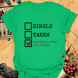 Single Or Taken Tee Gift For Tabletop Gamer