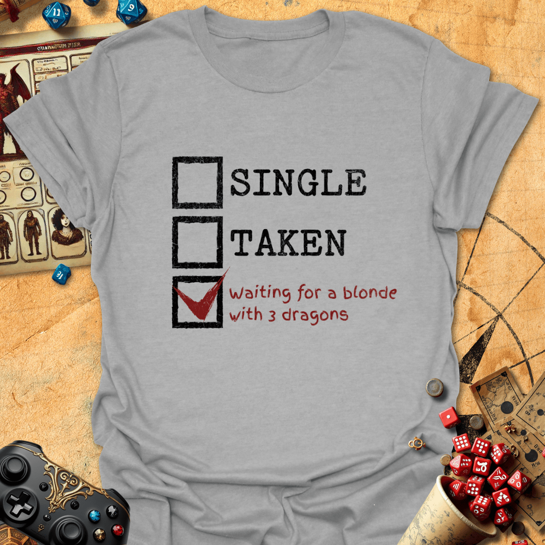 Single Or Taken Tee Gift For Tabletop Gamer