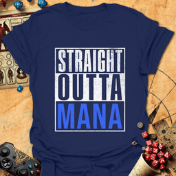 Straight Outta Mana Tee Gift For Tabletop Gamer