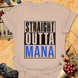Straight Outta Mana Tee Gift For Tabletop Gamer
