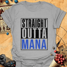 Straight Outta Mana Tee Gift For Tabletop Gamer
