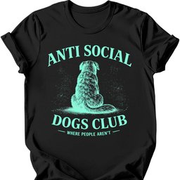 Anti Social T Shirt Gift For Dog Lover