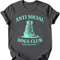 Anti Social T Shirt Gift For Dog Lover