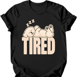 Bichon Frise Tired Dog T Shirt Gift For Dog Lover
