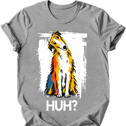 Borzoi Huh Dog T Shirt Gift For Dog Lover