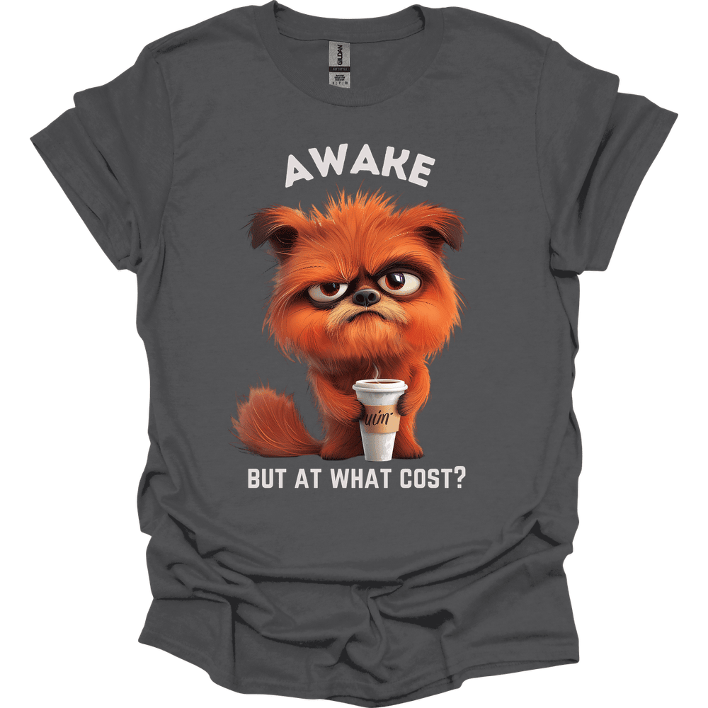 Awake But At What Cost 13 T Shirt Gift For Dog Lover