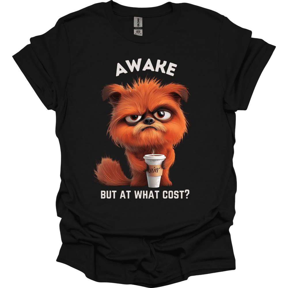 Awake But At What Cost 13 T Shirt Gift For Dog Lover