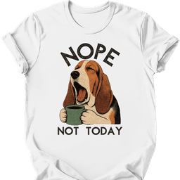 Basset Hound Not Today T Shirt Gift For Dog Lover