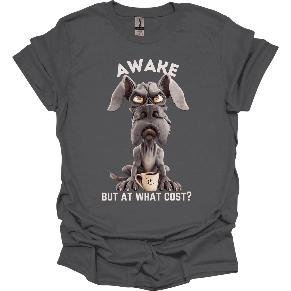 Awake But At What Cost 5 T Shirt Gift For Dog Lover
