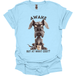 Awake But At What Cost 5 T Shirt Gift For Dog Lover