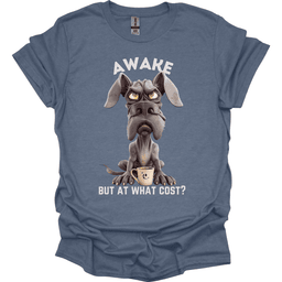 Awake But At What Cost 5 T Shirt Gift For Dog Lover