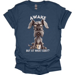 Awake But At What Cost 5 T Shirt Gift For Dog Lover