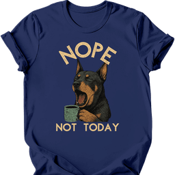 Beauceron Not Today T Shirt Gift For Dog Lover