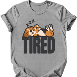 Beagle Tired Dog T Shirt Gift For Dog Lover