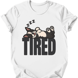 Boston Terrier Tired Dog T Shirt Gift For Dog Lover