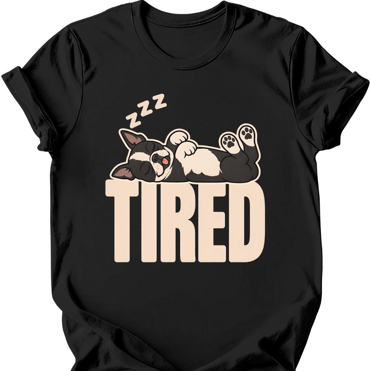 Boston Terrier Tired Dog T Shirt Gift For Dog Lover