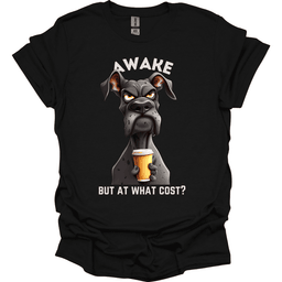 Awake But At What Cost 22 T Shirt Gift For Dog Lover