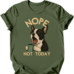 Boston Terrier Not Today T Shirt Gift For Dog Lover