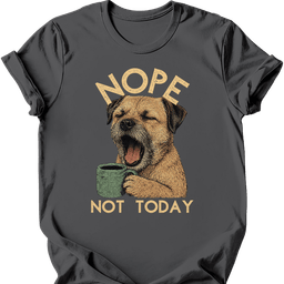 Border Terrier Not Today T Shirt Gift For Dog Lover