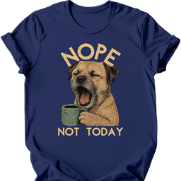 Border Terrier Not Today T Shirt Gift For Dog Lover