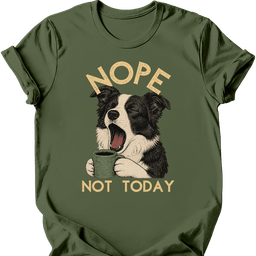 Border Collie Not Today T Shirt Gift For Dog Lover