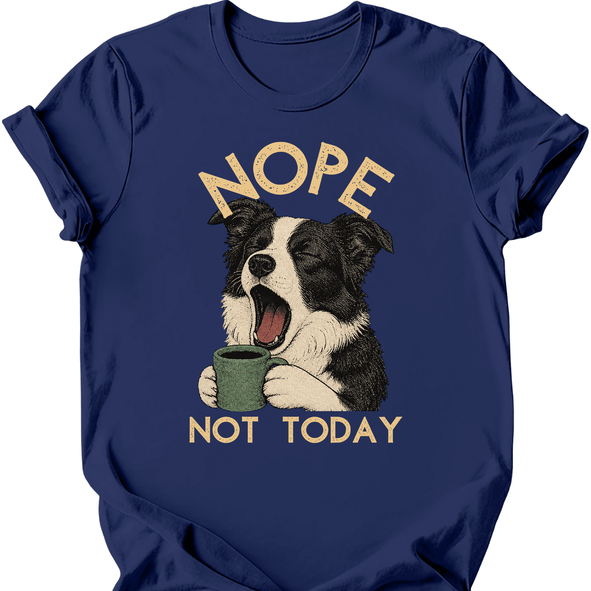 Border Collie Not Today T Shirt Gift For Dog Lover