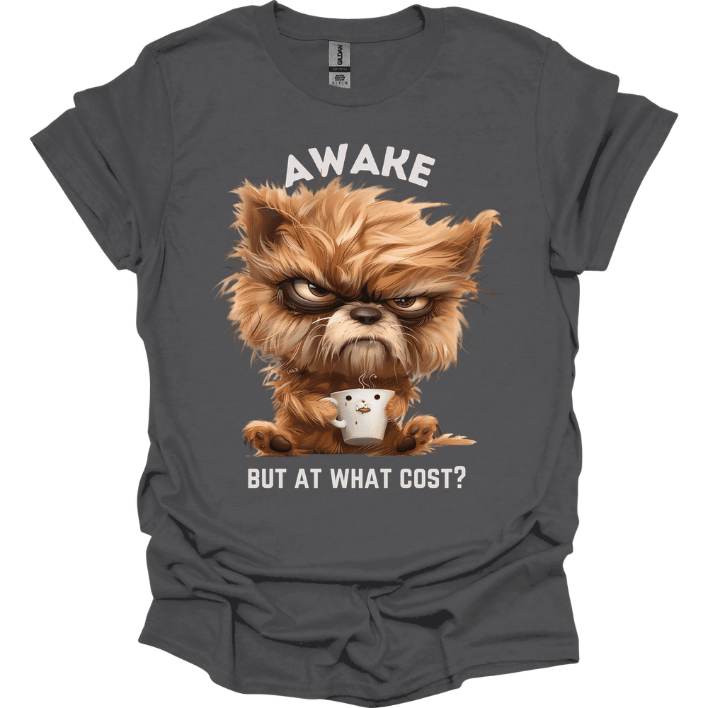 Awake But At What Cost 20 T Shirt Gift For Dog Lover