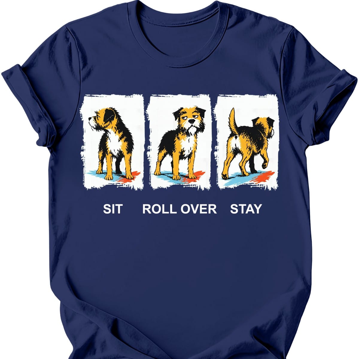 Border Terrier Sit Roll Over Stay T Shirt Gift For Dog Lover